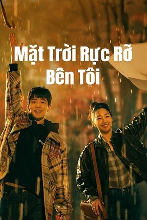 Xem phim Mặt Trời Rực Rỡ Bên Tôi 15 Sub Nhanh Thuyết Minh Tập 36-End VietSub Phim Trung Quốc-Sunshine by My Side