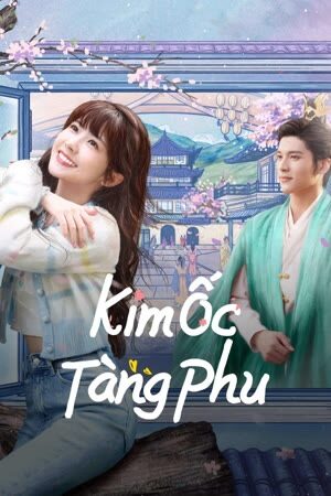 Xem phim Kim Ốc Tàng Phu 9 Sub Nhanh Thuyết Minh Tập 24-End VietSub Phim Trung Quốc-Golden House Hidden Love