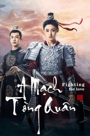 Xem phim A Mạch Tòng Quân 9 Sub Nhanh Thuyết Minh Tập 36-End VietSub Phim Trung Quốc-Fighting For Love