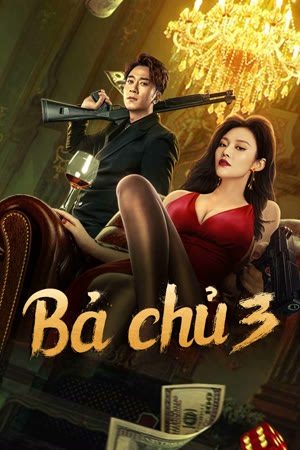 Xem phim Bà Chủ 3 – VietSub 1080p full-hd Sub Nhanh Thuyết Minh VietSub 1080p Phim Trung Quốc-Queen of Triads 3 - 2023