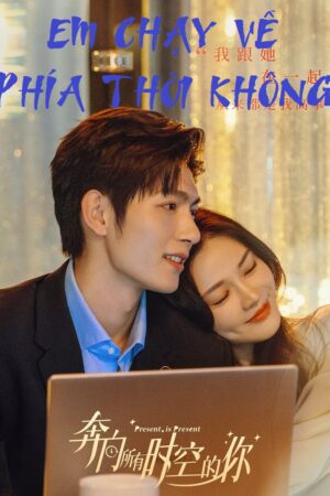 Poster of Em Chạy Về Phía Thời Không