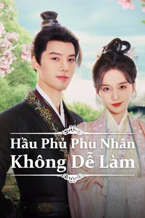 Poster of Hầu Phủ Phu Nhân Không Dễ Làm