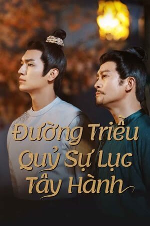 Poster of Đường Triều Quỷ Sự Lục: Tây Hành