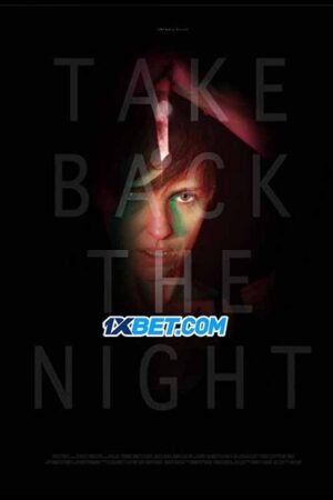 Phim Lấy Lại Màn Đêm - Take Back The Night Subnhanh Vietsub (2021)