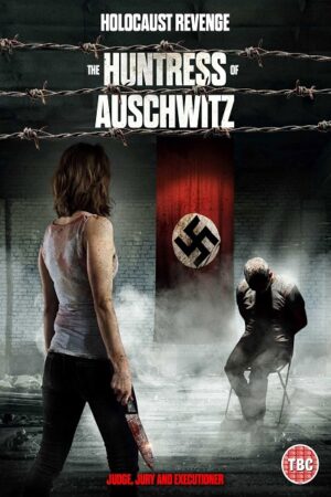 Poster of The Huntress Of Auschwitz