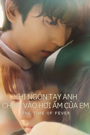 Poster of Khi Ngón Tay Anh Chạm Vào Hơi Ấm Của Em