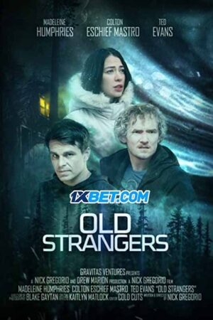 Phim Người Lạ Cũ - Old Strangers Subnhanh Vietsub (2022)