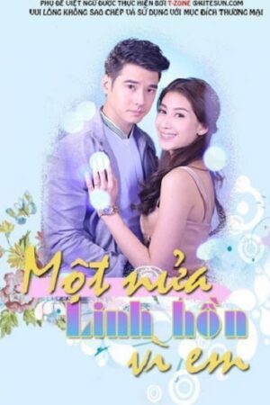 Poster of Một Nửa Linh Hồn Vì Em