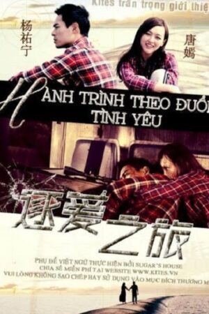 Phim Hành Trình Theo Đuổi Tình Yêu - Journey Of Chasing Love Subnhanh Vietsub (2012)