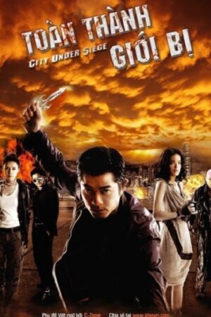 Phim Toàn Thành Giới Bị - City Under Siege Subnhanh Vietsub (2010)