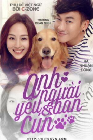 Phim Anh Người Yêu Và Bạn Cún - One Minute More Subnhanh Vietsub (2015)