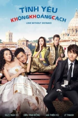 Phim Tình Yêu Không Khoảng Cách - Love Without Distance Subnhanh Vietsub (2015)