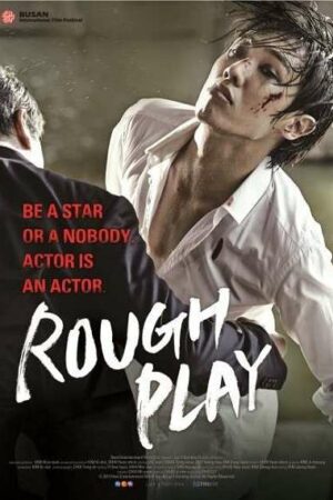 Phim Vai Diễn Cuộc Đời - Rough Play Subnhanh Vietsub (2013)