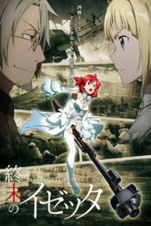 Xem phim Shuumatsu no Izetta 9 Sub Nhanh Thuyết Minh Vietsub Phim Trung Quốc-Shuumatsu no Izetta