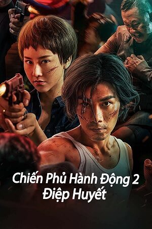 Xem phim Chiến Phủ Hành Động 2: Điệp Huyết full Sub Nhanh Thuyết Minh VietSub 720p Phim Trung Quốc-Tomahawk Action 2 Bloodthirsty