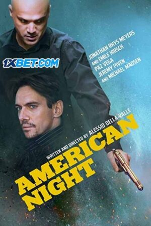 Xem phim Đêm Hoa Kỳ full Sub Nhanh Thuyết Minh Thuyết Minh 1080p Quốc Gia Khác-American Night