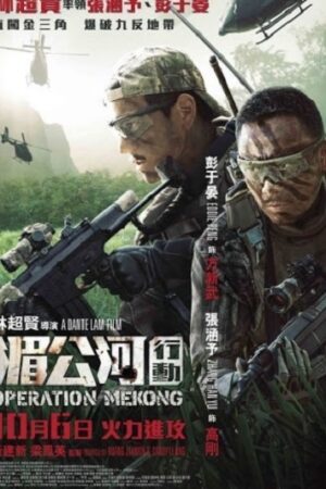 Phim Điệp Vụ Tam Giác Vàng - Operation Mekong Subnhanh Vietsub (2016)