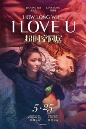 Phim Bạn Cùng Phòng Vượt Thời Gian - How Long Will I Love U Subnhanh Vietsub (2018)