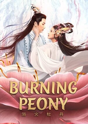 Phim Dục Hỏa Mẫu Đan - Burning Peony Subnhanh Vietsub (2022)