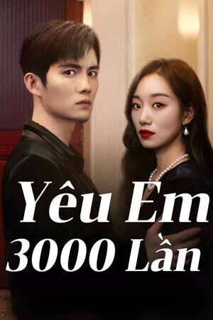 Poster of Yêu Em 3000 Lần